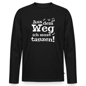 Aus dem Weg ich muss tanzen! - Männer Premium Bio Langarmshirt - Schwarz - Vorne - Nico (187cm)