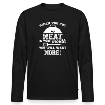 When You Put My Meat In Your Mouth BBQ - Men's Premium Organic Long Sleeve Shirt - black - Front - Nico (187cm)