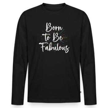 LGBT Pride Month - Born To Be Fabulous - Men's Premium Organic Long Sleeve Shirt - black - Front - Nico (187cm)