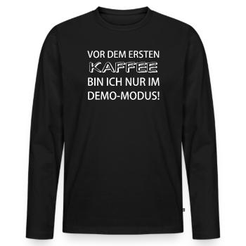 Avant le premier café, je ne suis qu’en mode démo - T-shirt manches longues Premium bio Homme - noir - Devant - Nico (187cm)