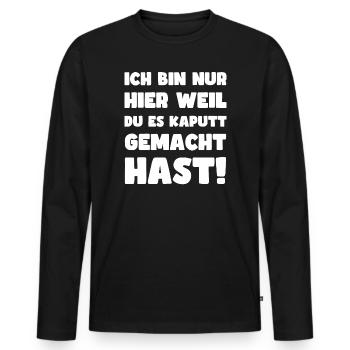 Lustiger Handwerker Spruch ich bin nur hier weil - Männer Premium Bio Langarmshirt - Schwarz - Vorne - Nico (187cm)