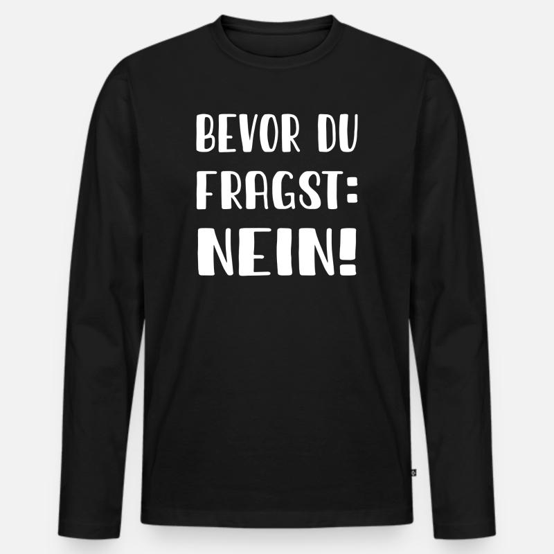 Bevor du fragst: Nein - Männer Premium Bio Langarmshirt - Schwarz