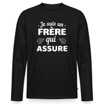 T-shirt Humour Frère qui Assure - Men's Premium Organic Long Sleeve Shirt - black - Front - Nico (187cm)