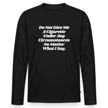 Rauchen Verweigern Spruch - Männer Premium Bio Langarmshirt - Schwarz - Vorne - Nico (187cm)