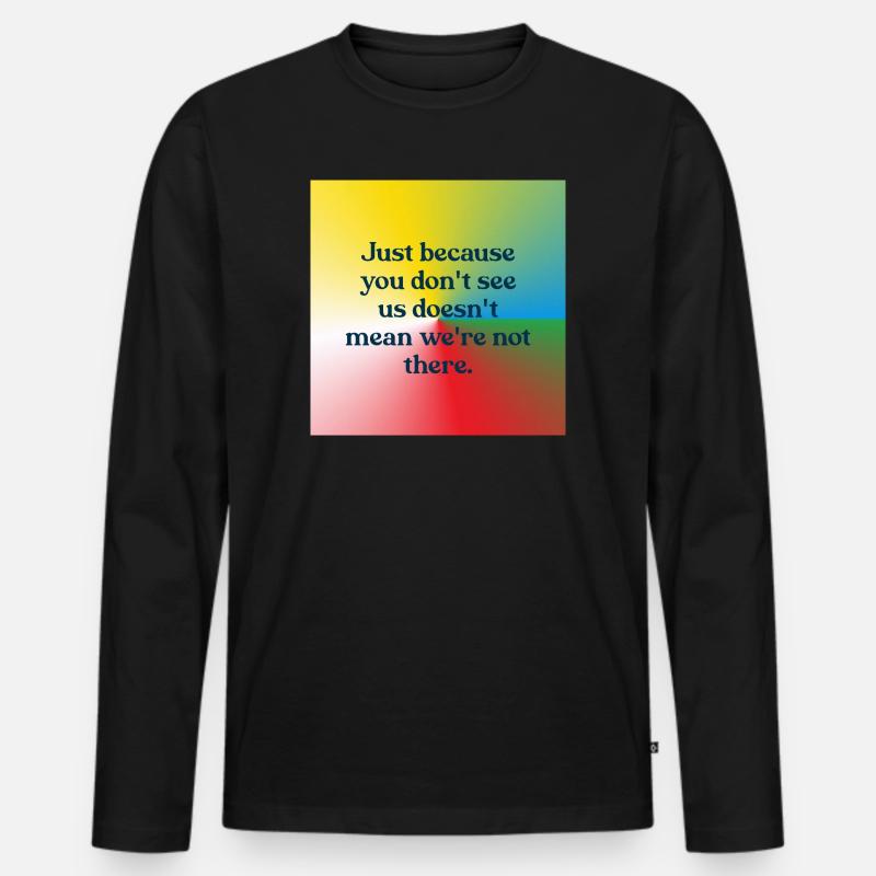 Just because you don't see us - Männer Premium Bio Langarmshirt - Schwarz
