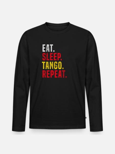 Eat Sleep Tango Repeat für Tango - Männer Premium Bio Langarmshirt - Schwarz