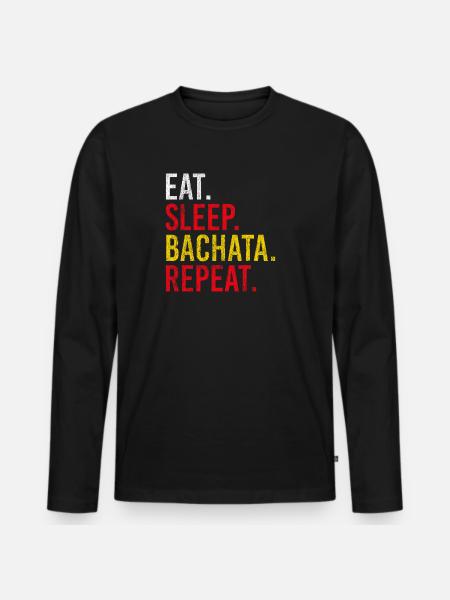 Eat Sleep Bachata Repeat Sensual Dance - Men's Premium Organic Long Sleeve Shirt - black