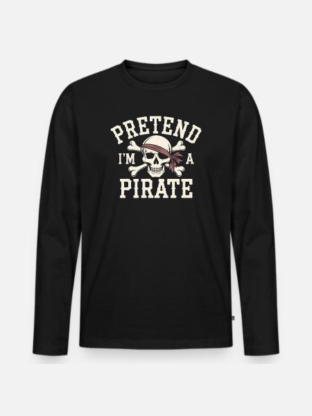 Pretend I'm a Pirate - Men's Premium Organic Long Sleeve Shirt - black