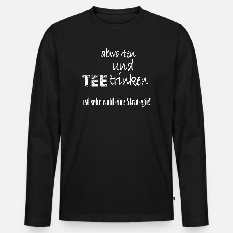 abwarten und Tee trinken - Männer Premium Bio Langarmshirt - Schwarz