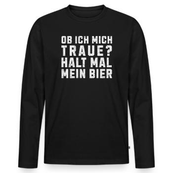 Ob ich mich traue? Halt mal mein Bier - Männer Premium Bio Langarmshirt - Schwarz - Vorne - Nico (187cm)