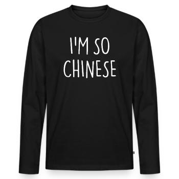JE SUIS TELLEMENT CHINOIS - T-shirt manches longues Premium bio Homme - noir - Devant - Nico (187cm)