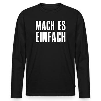 Make it easy Saying Founder Entrepreneur - Men's Premium Organic Long Sleeve Shirt - black - Front - Nico (187cm)