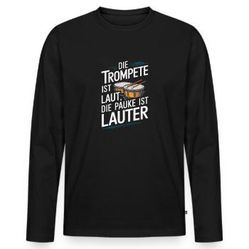 Die Trompete Ist laut die Pauke ist lauter Paukist - Männer Premium Bio Langarmshirt - Schwarz - Vorne - Nico (187cm)