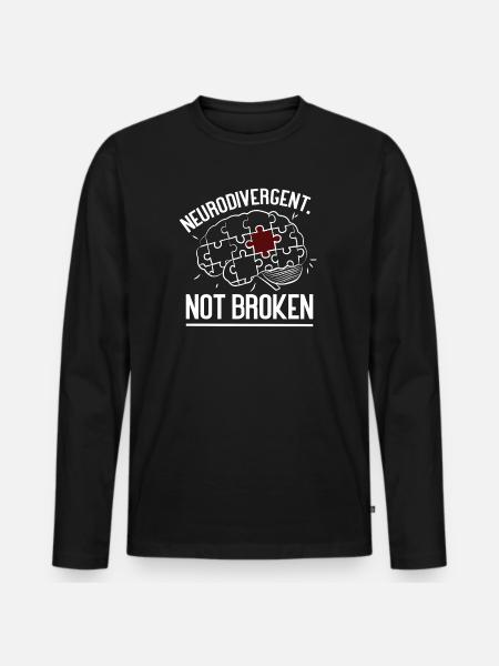 Neurodivergent Not Broken – Strong Mind Statement - Männer Premium Bio Langarmshirt - Schwarz