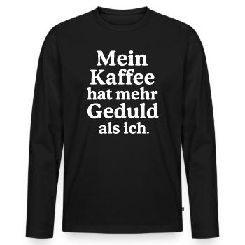My coffee has more patience than I do. (white) - Men's Premium Organic Long Sleeve Shirt - black - Front - Nico (187cm)