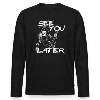 See You Later Grim Reaper - Männer Premium Bio Langarmshirt - Schwarz - Vorne - Nico (187cm)