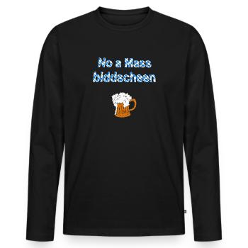 No a Maß biddscheen Bierfest - Männer Premium Bio Langarmshirt - Schwarz - Vorne - Nico (187cm)