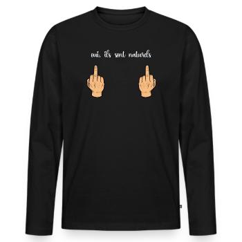 Sie sind natürlich - humorvolle Frauen - Männer Premium Bio Langarmshirt - Schwarz - Vorne - Nico (187cm)