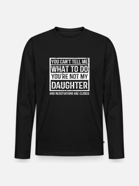Bold Daughter Negotiation Quote - Men's Premium Organic Long Sleeve Shirt - black