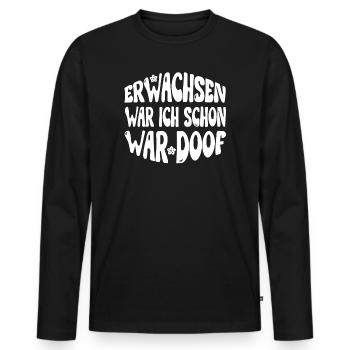 I was already an adult, I was stupid! white - Men's Premium Organic Long Sleeve Shirt - black - Front - Nico (187cm)