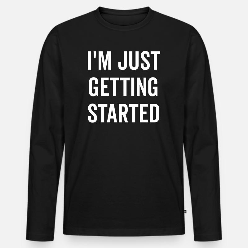 Ich fange gerade erst an - Männer Premium Bio Langarmshirt - Schwarz