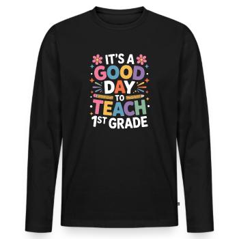  It's A Good Day To Teach First Grade Back To - Männer Premium Bio Langarmshirt - Schwarz - Vorne - Nico (187cm)