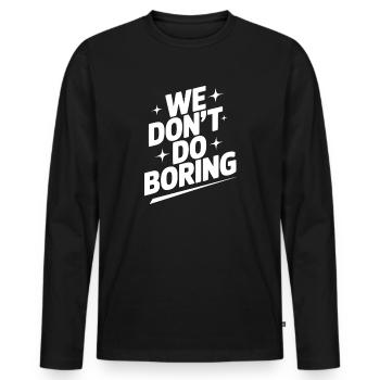 Wir machen keine Langeweile - Männer Premium Bio Langarmshirt - Schwarz - Vorne - Nico (187cm)