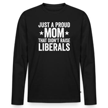 Nur eine stolze Mutter, die keine Liberalen großge - Männer Premium Bio Langarmshirt - Schwarz - Vorne - Nico (187cm)