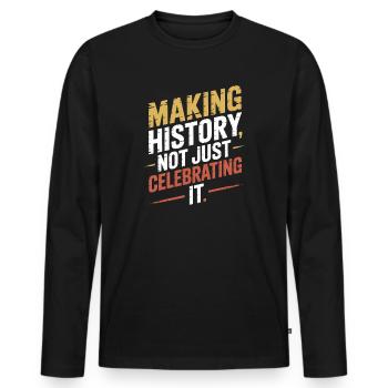  Making History Not Just Celebrating It Hispanic - Männer Premium Bio Langarmshirt - Schwarz - Vorne - Nico (187cm)