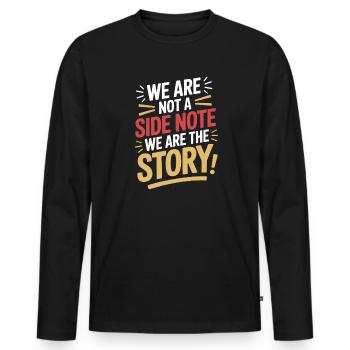  We Are Not a Side Note We Are the Story Hispanic - Männer Premium Bio Langarmshirt - Schwarz - Vorne - Nico (187cm)