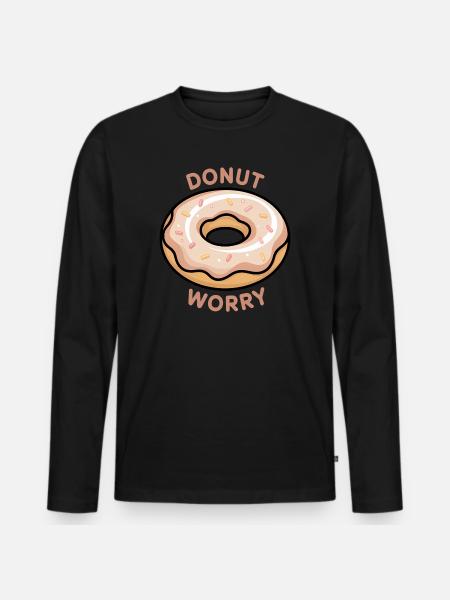 Donut Worry Motivational  - Men's Premium Organic Long Sleeve Shirt - black