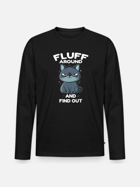 Fluff around and find out cat - Men's Premium Organic Long Sleeve Shirt - black