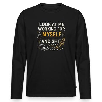 Schau mich an, wie ich für mich selbst arbeite und - Männer Premium Bio Langarmshirt - Schwarz - Vorne - Nico (187cm)