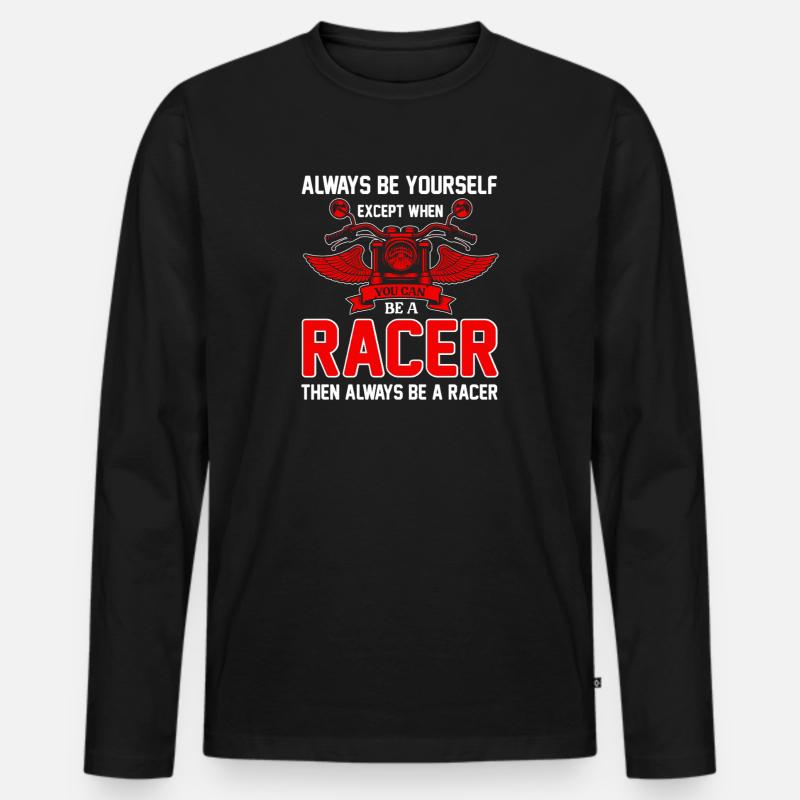 Be a Racer – Always - Männer Premium Bio Langarmshirt - Schwarz