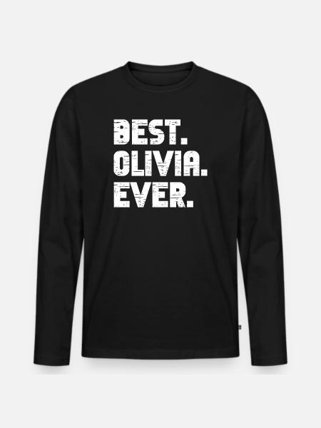 Best Olivia Ever Gift Saying - Men's Premium Organic Long Sleeve Shirt - black