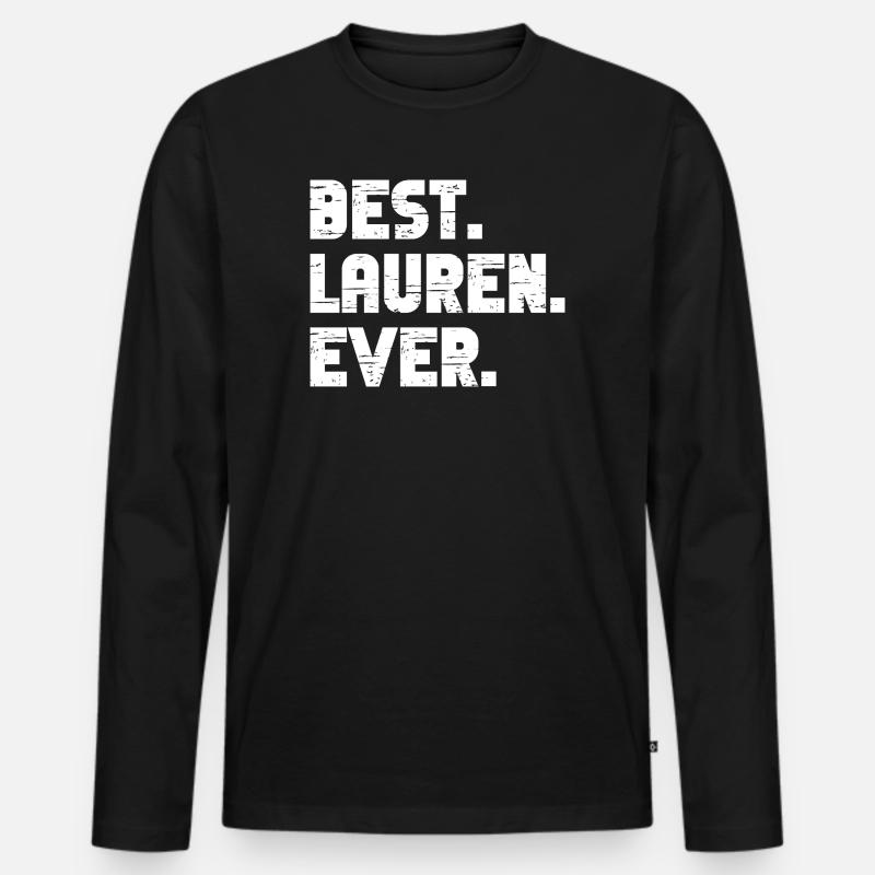 Best Lauren Ever Geschenk Spruch - Männer Premium Bio Langarmshirt - Schwarz