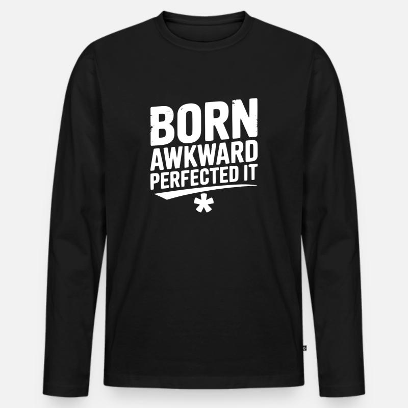 Born Awkward Perfektionierte es - Männer Premium Bio Langarmshirt - Schwarz