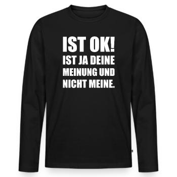 Ist ok – deine Meinung nicht meine - Männer Premium Bio Langarmshirt - Schwarz - Vorne - Nico (187cm)