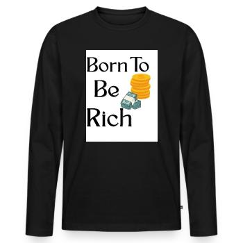 Geburt zum Reichtum DesignerTee - Männer Premium Bio Langarmshirt - Schwarz - Vorne - Nico (187cm)