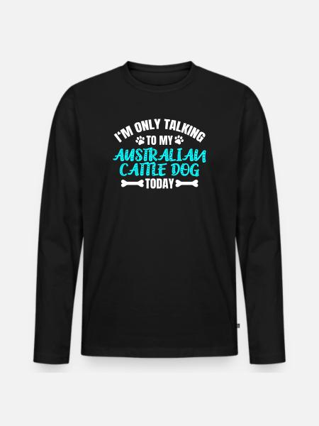 Australian Cattle Dog Owner Owner - Men's Premium Organic Long Sleeve Shirt - black