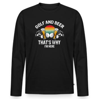 Golf And Beer That's Why I'm Here Weekend Humor - Men's Premium Organic Long Sleeve Shirt - black - Front - Nico (187cm)