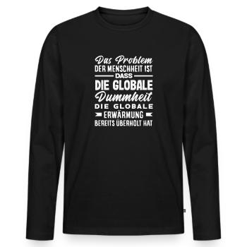 Global stupidity beats warming - Men's Premium Organic Long Sleeve Shirt - black - Front - Nico (187cm)
