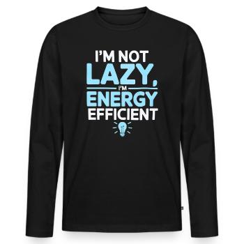 I’m Not Lazy I’m Energy Efficient - Men's Premium Organic Long Sleeve Shirt - black - Front - Nico (187cm)