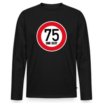 75. Geburtstag Sexy Schild Tempo 75 und Sexy 75 - Männer Premium Bio Langarmshirt - Schwarz - Vorne - Nico (187cm)