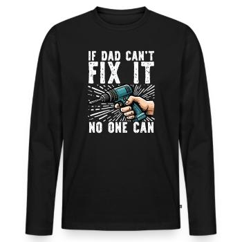 If daddy can't fix it, no one can - Men's Premium Organic Long Sleeve Shirt - black - Front - Nico (187cm)
