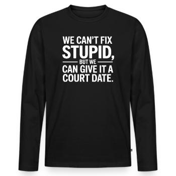 Nous ne pouvons pas réparer la stupidité, mais nous pouvons lui donner un tribunal - T-shirt manches longues Premium bio Homme - noir - Devant - Nico (187cm)