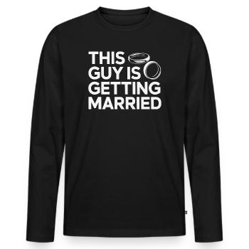 This Guy Is Getting Married - Men's Premium Organic Long Sleeve Shirt - black - Front - Nico (187cm)