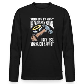 Wenn ich es nicht reparieren kann, ist es kaputt - Männer Premium Bio Langarmshirt - Schwarz - Vorne - Nico (187cm)