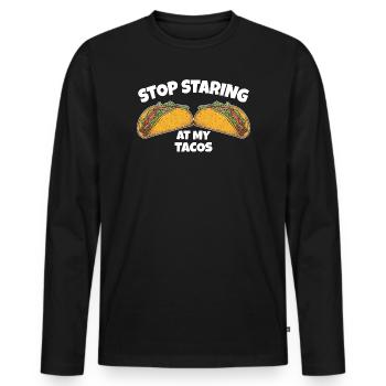 Arrête de regarder mes tacos - T-shirt manches longues Premium bio Homme - noir - Devant - Nico (187cm)