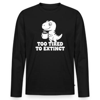 Coffee Dino: Too tired to die - Men's Premium Organic Long Sleeve Shirt - black - Front - Nico (187cm)